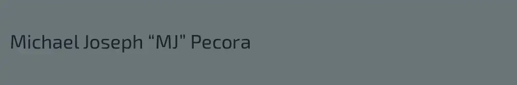 Michael Joseph “MJ” Pecora